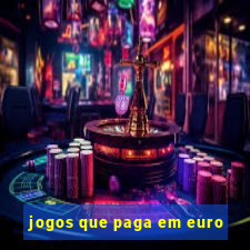 jogos que paga em euro